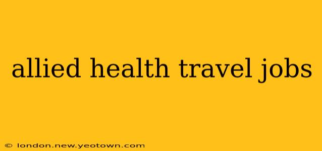 allied health travel jobs