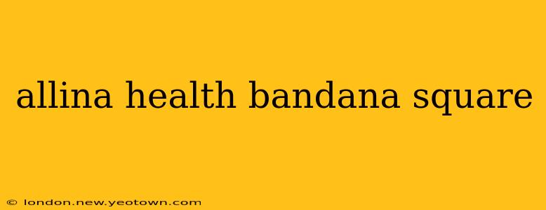 allina health bandana square