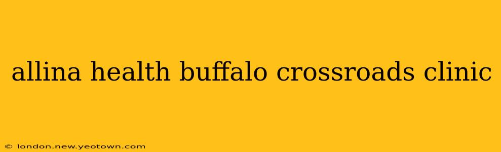 allina health buffalo crossroads clinic