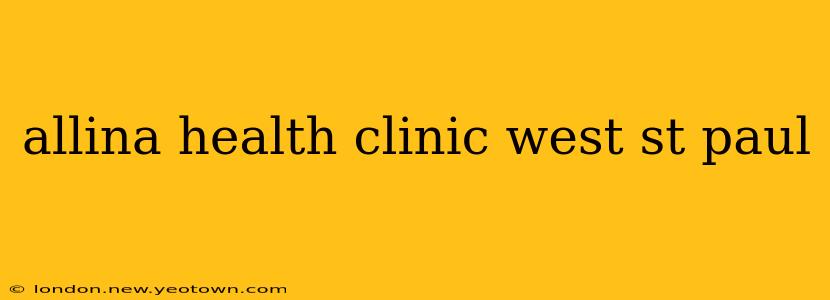 allina health clinic west st paul
