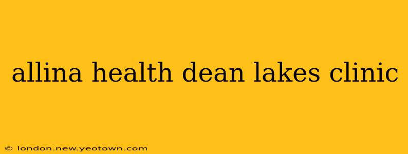 allina health dean lakes clinic