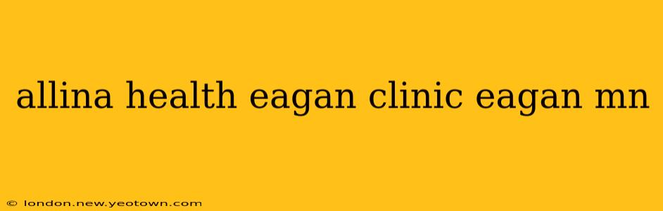 allina health eagan clinic eagan mn
