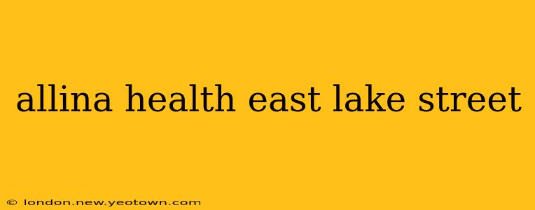 allina health east lake street