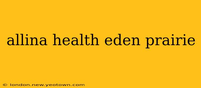 allina health eden prairie