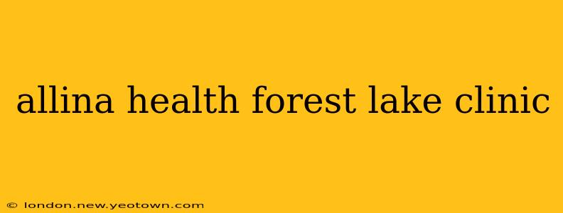 allina health forest lake clinic