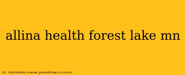 allina health forest lake mn