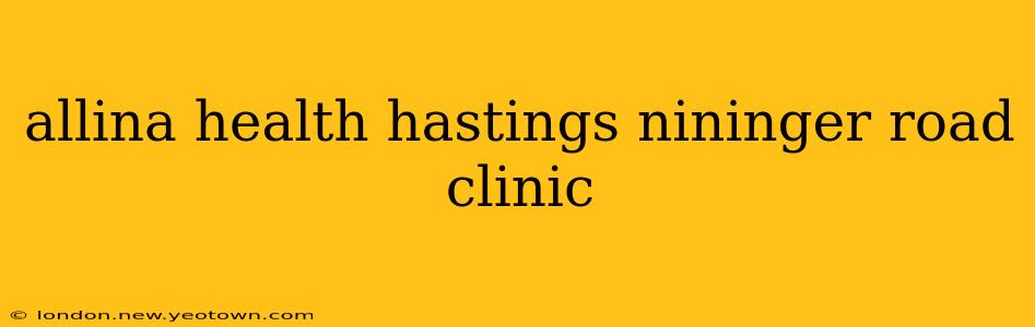allina health hastings nininger road clinic