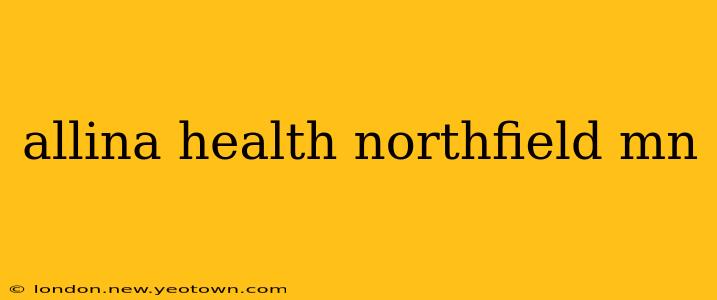 allina health northfield mn