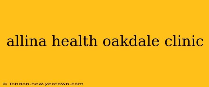 allina health oakdale clinic