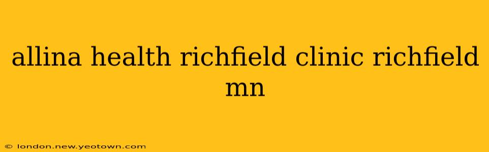 allina health richfield clinic richfield mn