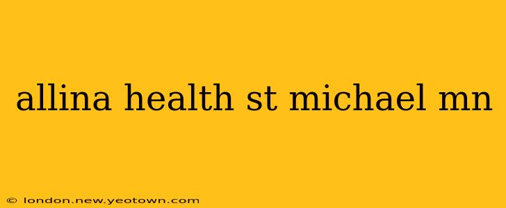 allina health st michael mn