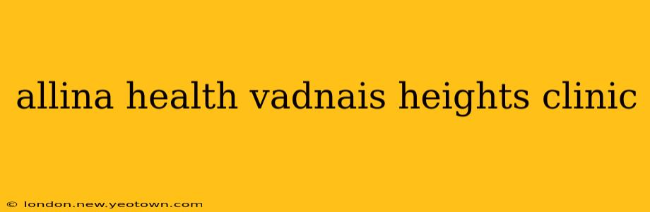 allina health vadnais heights clinic