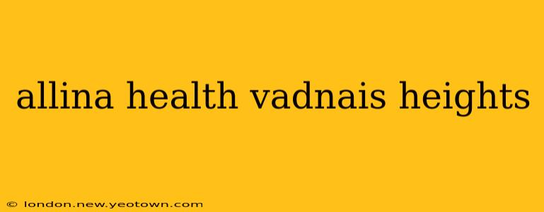allina health vadnais heights