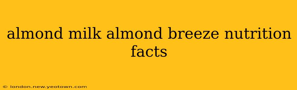 almond milk almond breeze nutrition facts