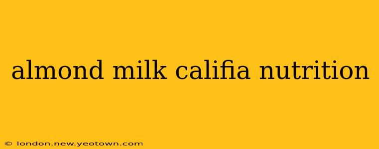 almond milk califia nutrition