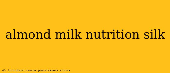 almond milk nutrition silk