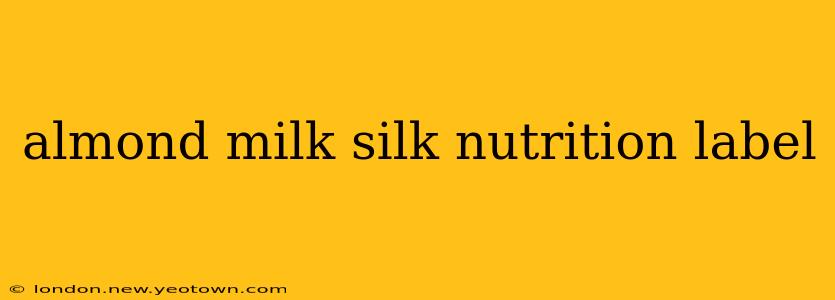 almond milk silk nutrition label
