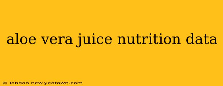 aloe vera juice nutrition data