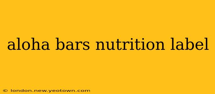 aloha bars nutrition label