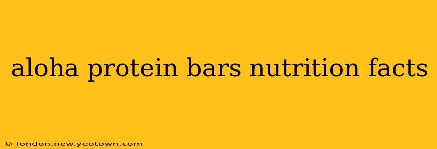aloha protein bars nutrition facts