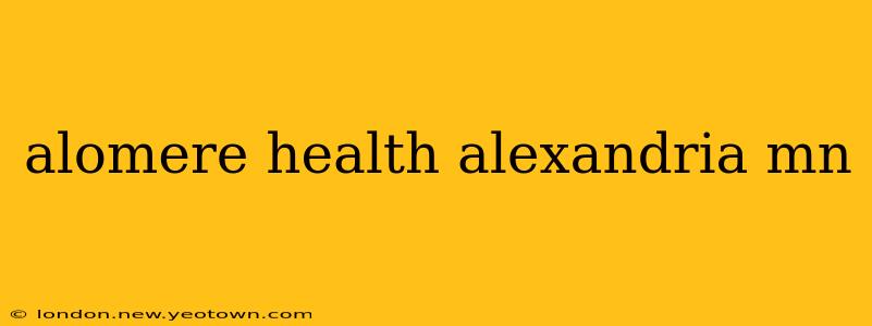 alomere health alexandria mn