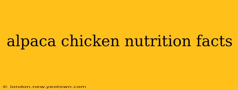 alpaca chicken nutrition facts