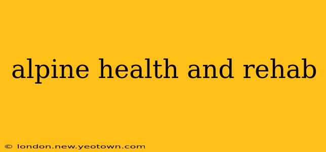 alpine health and rehab