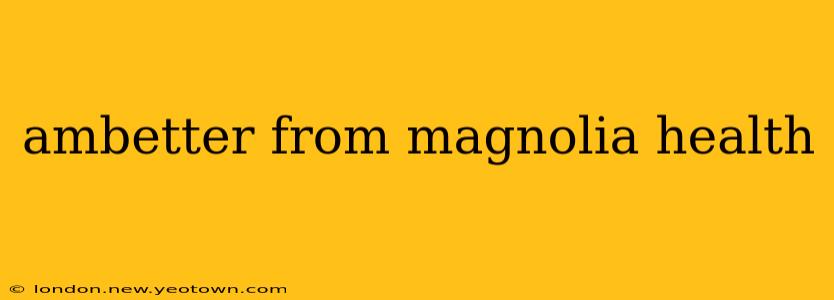 ambetter from magnolia health