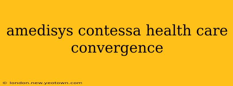 amedisys contessa health care convergence