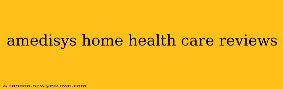 amedisys home health care reviews