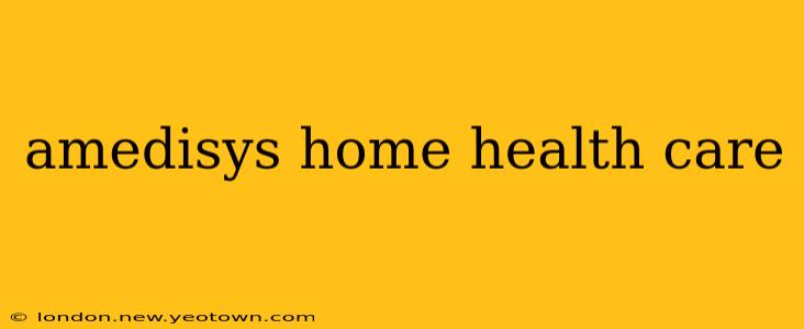 amedisys home health care