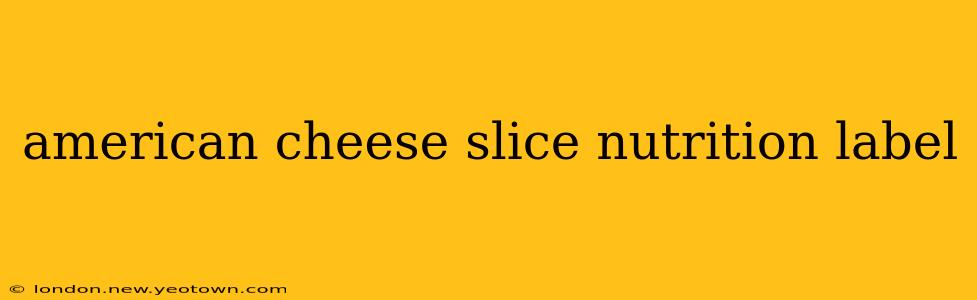 american cheese slice nutrition label