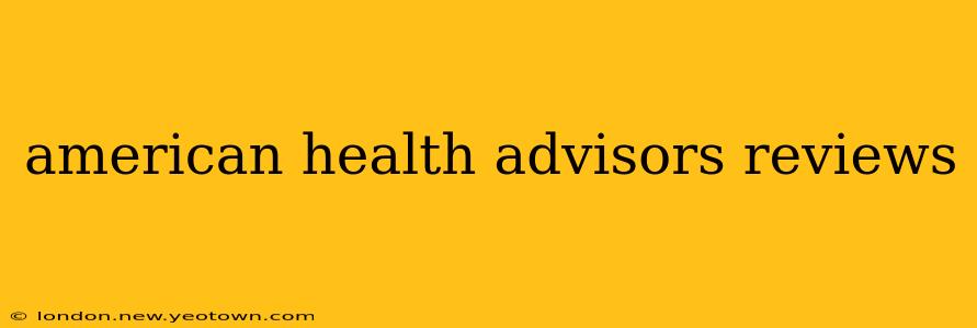 american health advisors reviews