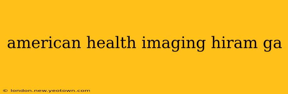 american health imaging hiram ga