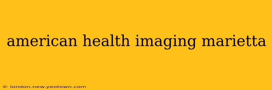 american health imaging marietta