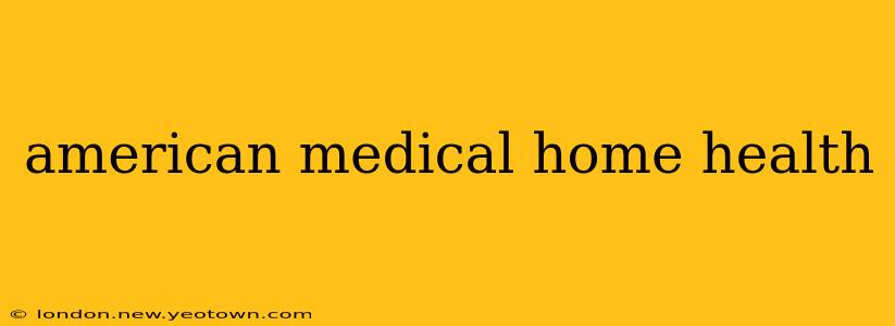 american medical home health