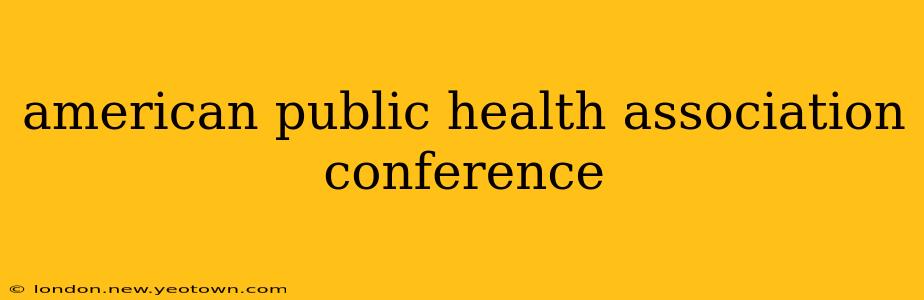 american public health association conference
