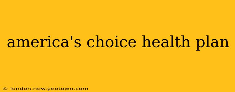 america's choice health plan