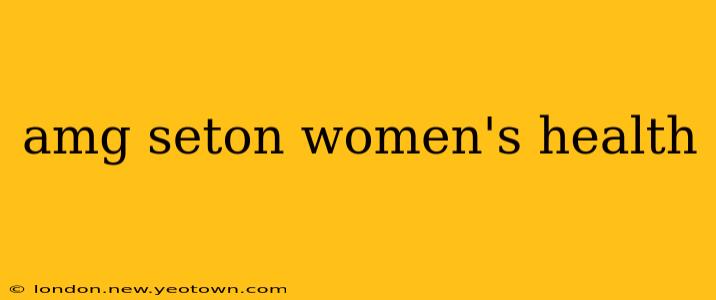 amg seton women's health