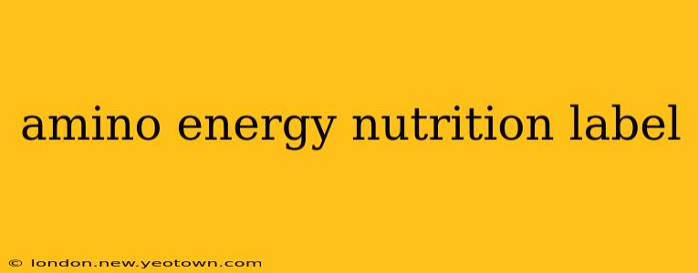 amino energy nutrition label