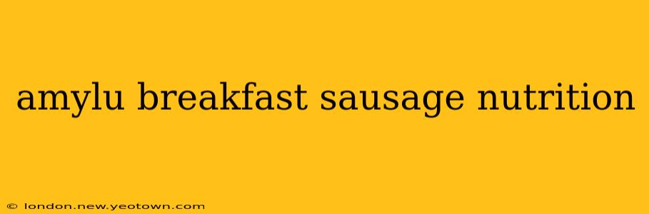 amylu breakfast sausage nutrition