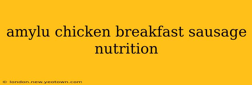 amylu chicken breakfast sausage nutrition