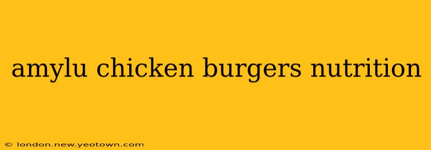 amylu chicken burgers nutrition