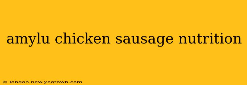 amylu chicken sausage nutrition