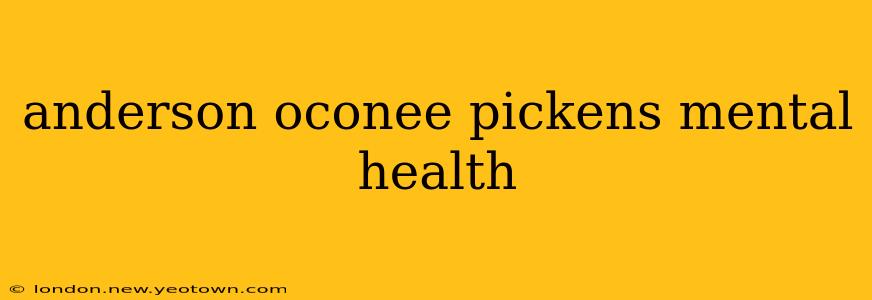 anderson oconee pickens mental health