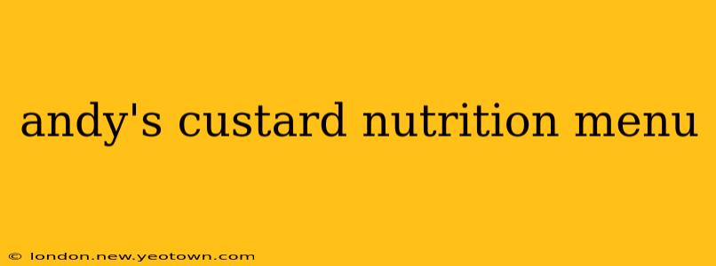 andy's custard nutrition menu