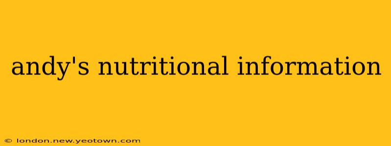 andy's nutritional information