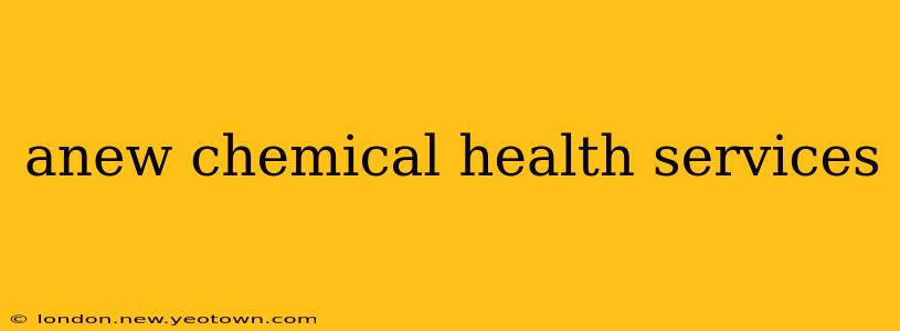 anew chemical health services
