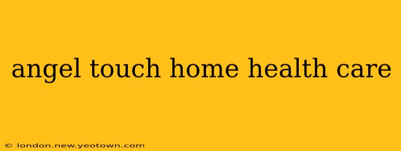 angel touch home health care