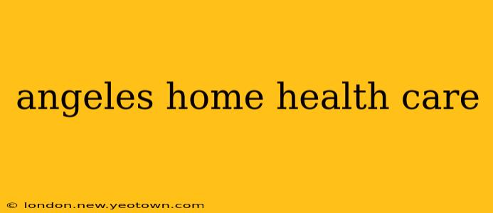 angeles home health care